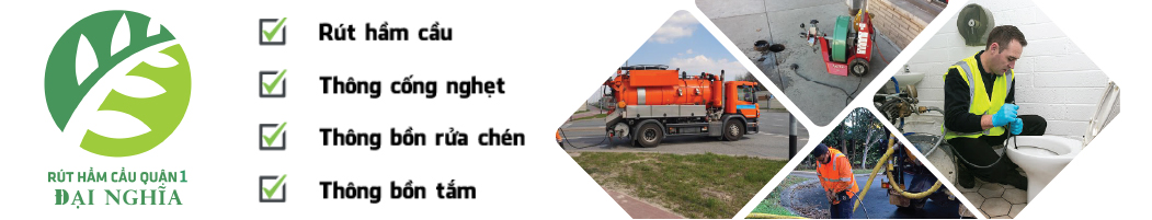 CÔNG TY RÚT HẦM CẦU QUẬN 1 ĐẠI NGHĨA